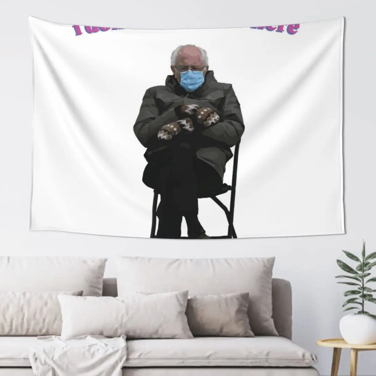 Bernie Sanders Doesn't Wanna Be Here Tapestry Room Aesthetic Decor House Decorations Tapestry