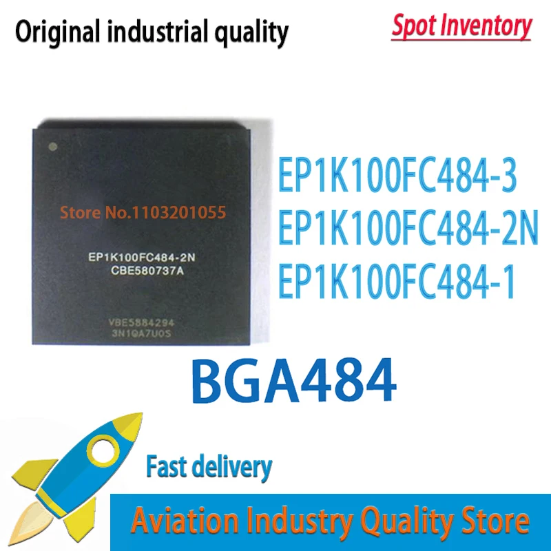 EP1K100FC484-3 2pcs/lot   EP1K100FC484-1 EP1K100FC484-2N BGA484 EP1K100FC484