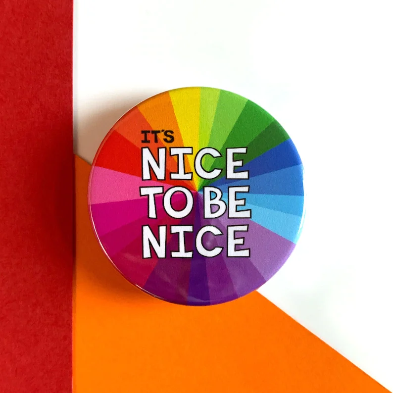 

It‘s Nice To Be Badge Quote Keyring Rainbow Pocket Mirror, Motivational Inspirational Gift