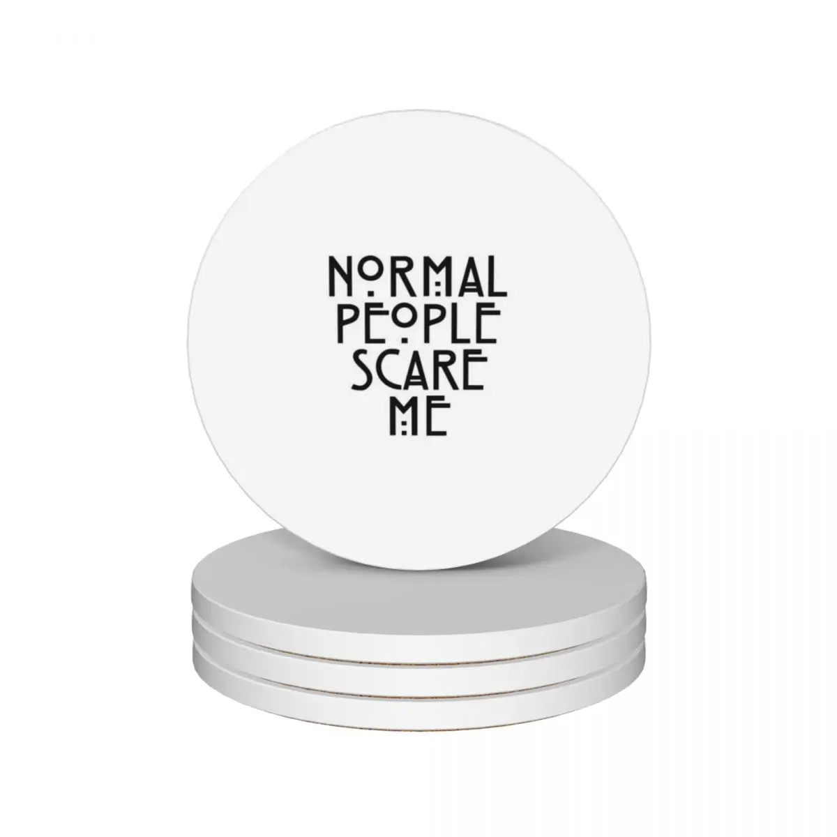 

Normal People Scare Me Ceramic Coasters (Set of 4) ceramic stand cute cup Coasters