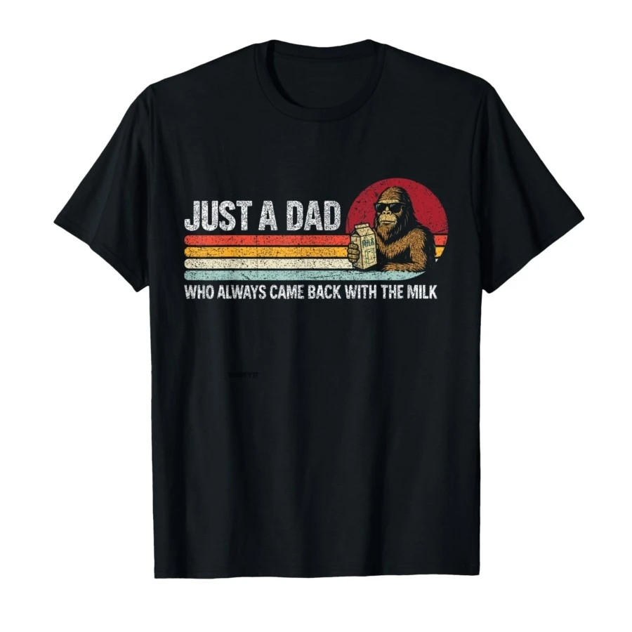 

Bigfoot Daddy Just A Dad Who Always Came Back With The Milk T-Shirt 100% Cotton T Shirts Short Sleeve Tops 0604-1