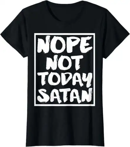 Nope, Not Today Satan T-Shirt Funny Christian Religious Gift T-Shirt