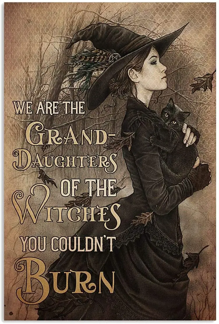 Eeypy Beautiful TIN Sign WE are The Grand Daughters of The Witches You Couldn