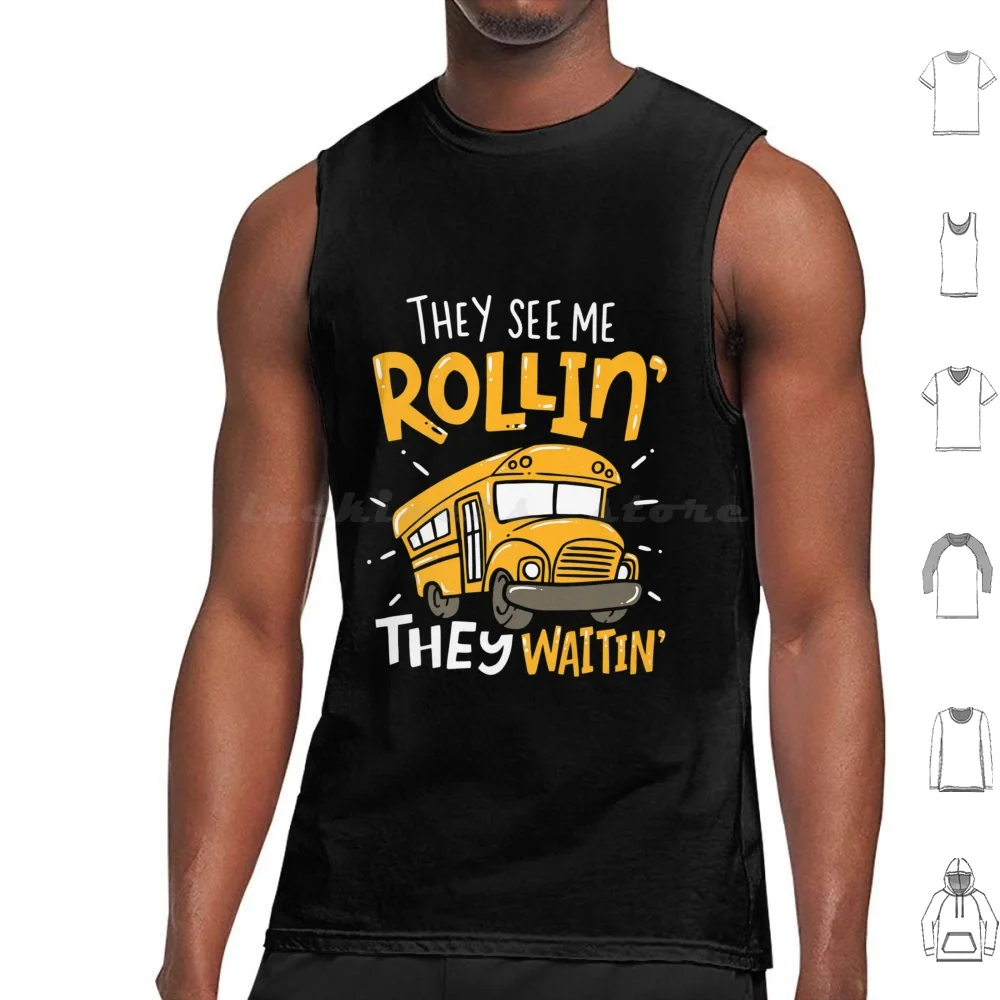 Funny School Bus Driver They See Me Rollin They Waitin Tank Tops Vest Sleeveless