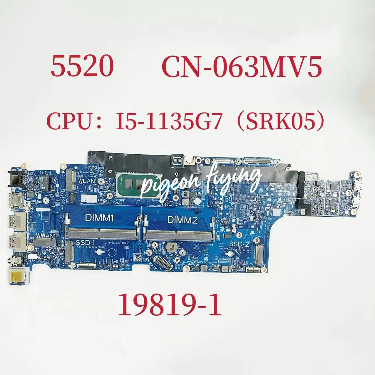 

19819-1 Mainboard For Dell Latitude 5520 Laptop Motherboard CPU: I5-1135G7 SRK05 CN-063MV5 063MV5 63MV5 DDR4 100% Test OK