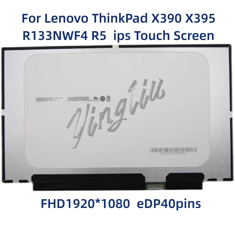 Original13.3“ For Lenovo ThinkPad X390 X395 02HL714 02HL707 5D10W87108 02DA370 40pinIPS LCD Screen With Touch Screen R133NWF4 R5