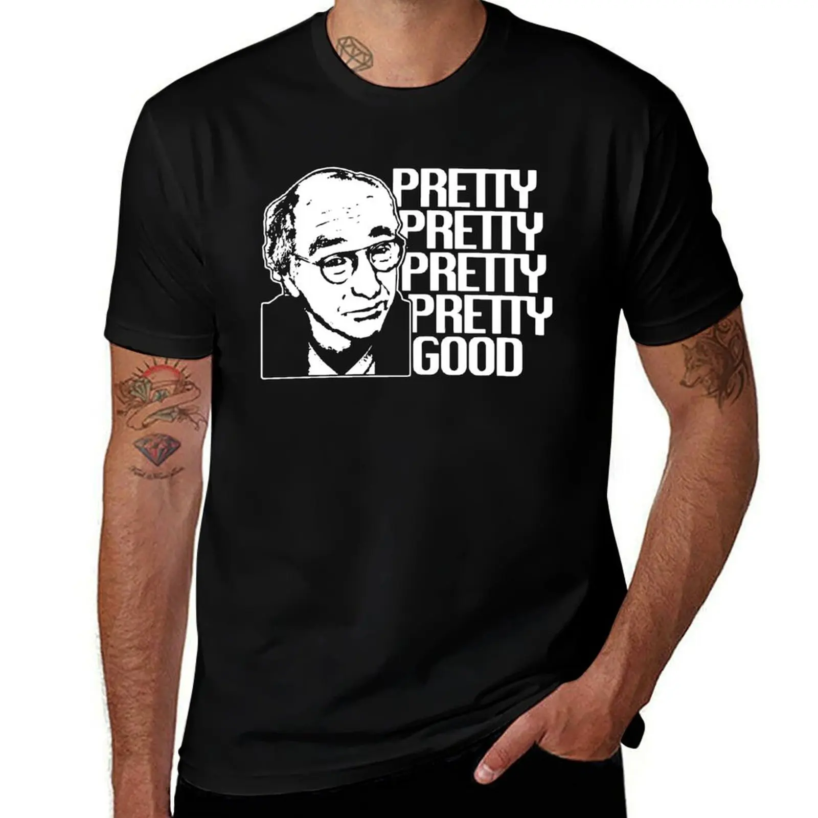

CURB YOUR ENTHUSIASM LARRY DAVID PRETTY GOOD COMEDY TV T-Shirt t shirts with prints T-Shirt