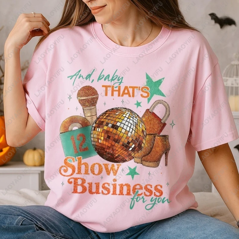 

Showgirl Life Tee-Shirt Show Business for You Graphic T Shirts Showgirl Life Tees Life of A Showgirl Woman Cotton Orange Tshirt
