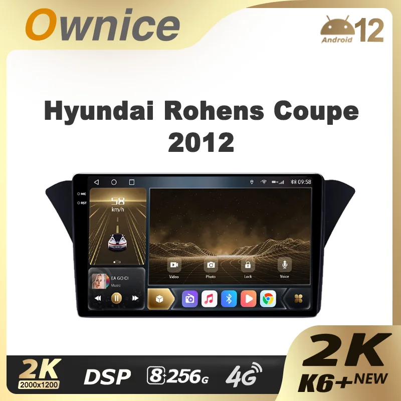 Ownice K6+ 2K for Hyundai Rohens Coupe 2012 Car Radio Multimedia Video Player Navigation Stereo GPS Android 14 No 2din 2 Din DVD