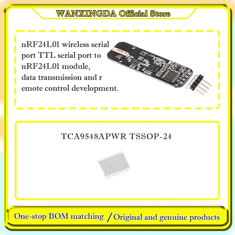 

TCA9548APWR nRF24L01 wireless serial port TTL serial port to nRF24L01 module, data transmission and remote control development.