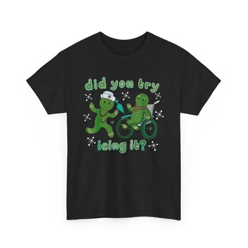 Did You Try Icing It Funny Xmas T Shirt Gingerbread Christmas Holiday Nurse