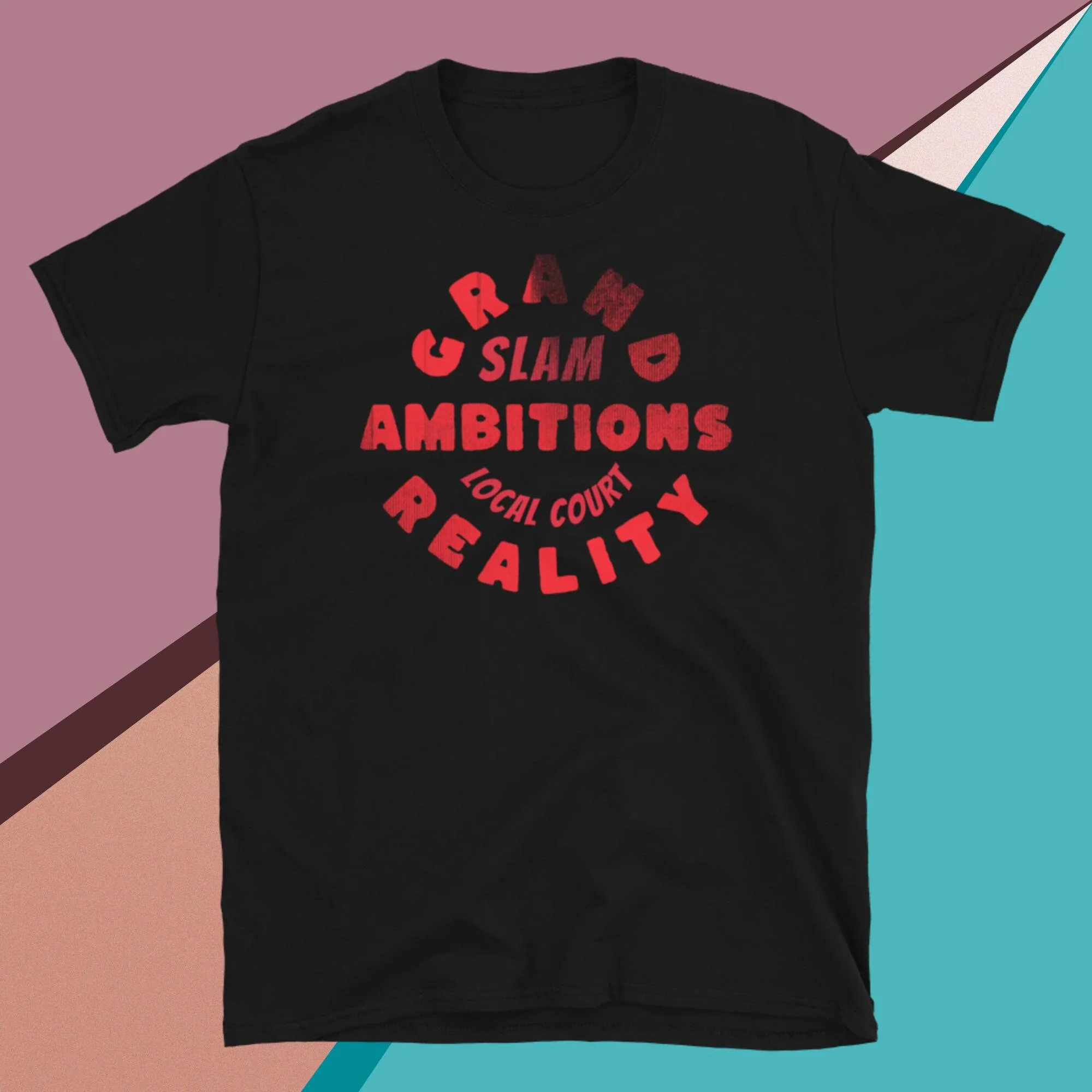 Grand Slam Ambitions Tennis T Shirt