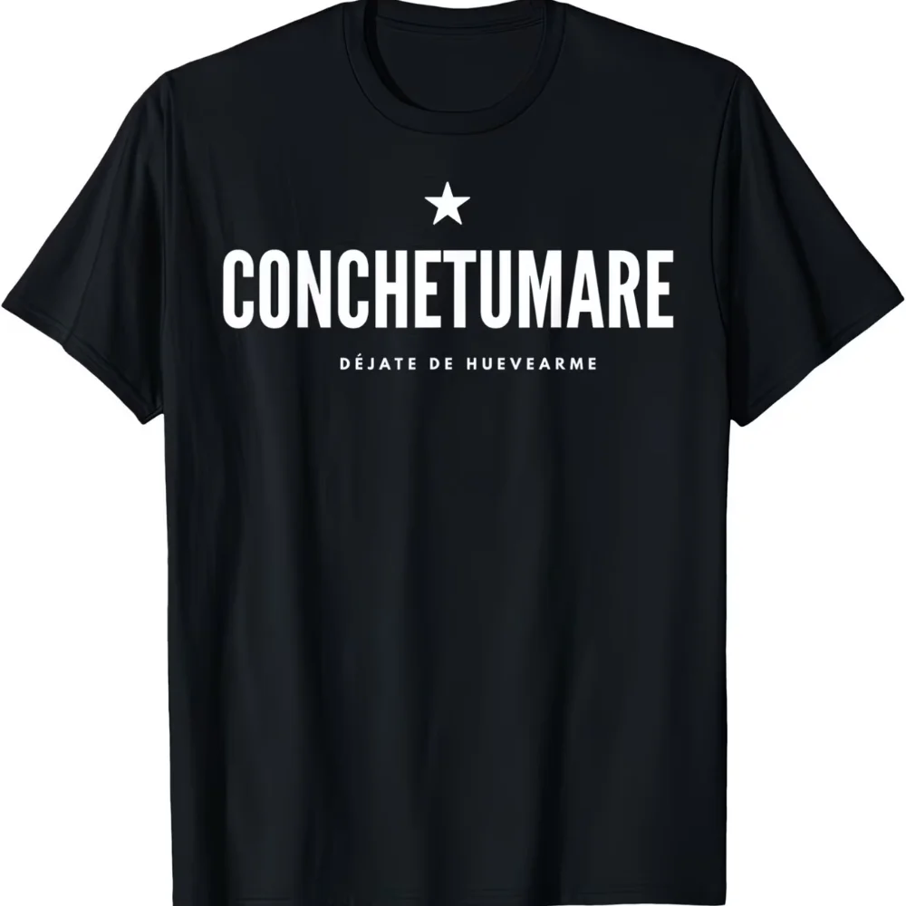 Men's CONCHETUMARE Chilean Proverb DÉJATE DE HUEVEARME Graphic T Shirt Tee Women Oversize Summer Novelty Streetwear Ironic Humor