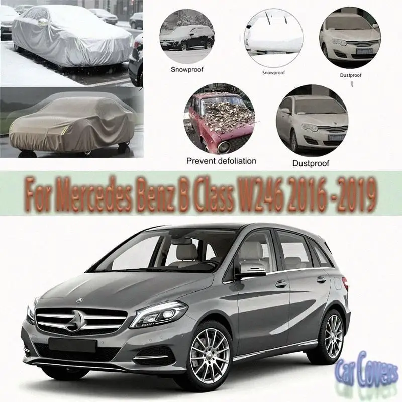 

For Outdoor Full for Mercedes Benz B Class W246 2016 2019 Waterproof Dustproof Snow Sunshade Protection Car Covers