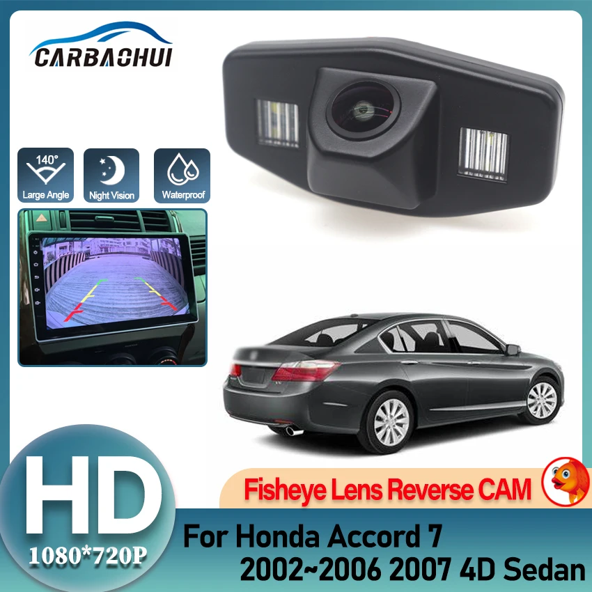 

CCD HD Fisheye Lens Rear View Camera For Honda Accord 7 2002 2003 2004 2005 2006 2007 4D Sedan Car Reverse Parking Monitor