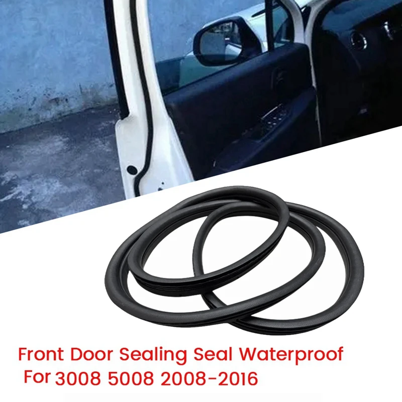 

A85E-Car Front Door Frame Seal Strip 9676798080 For Peugeot 3008 5008 2008-2016 Door Sealing Strips Rainproof Sealing Strips