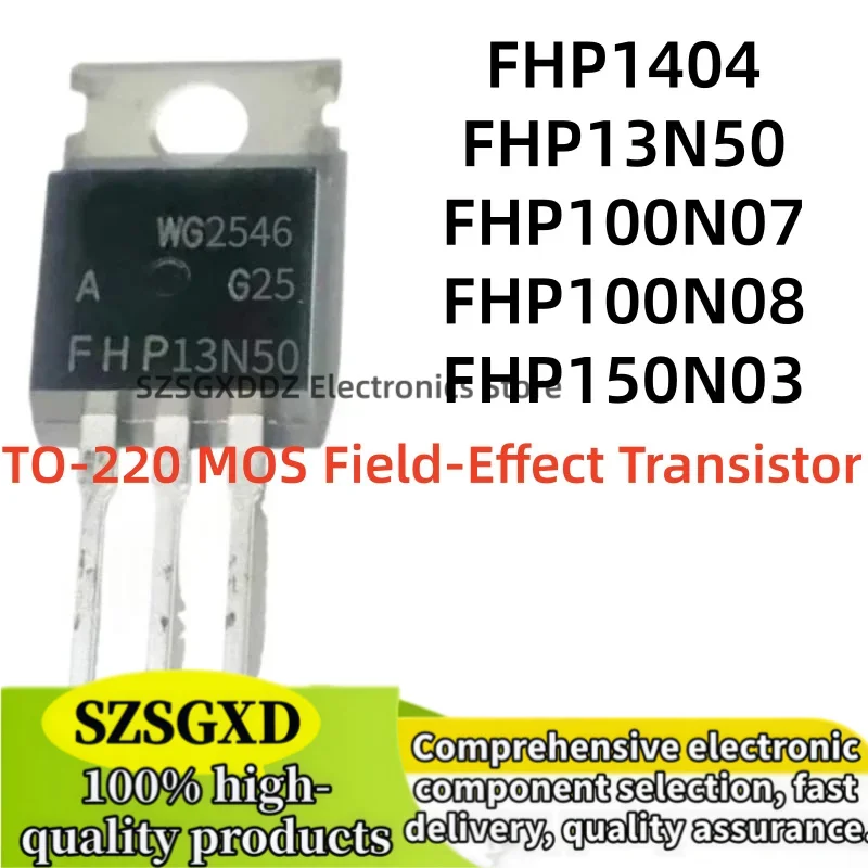 10-20Uds 100% Brand New and Quality FHP1404 FHP13N50 TO220 FHP100N08 FHP100N07 FHP150N03 TO-220 MOS Field-Effect Transistor
