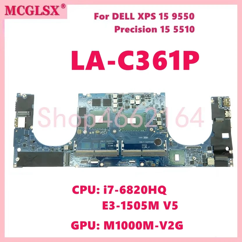 LA-C361P i7-6820HQ/E3-1505M V5 CPU M1000M-V2G GPU Mainboard For DELL XPS 15 9550 Precision 5510 Laptop Motherboard Tested OK