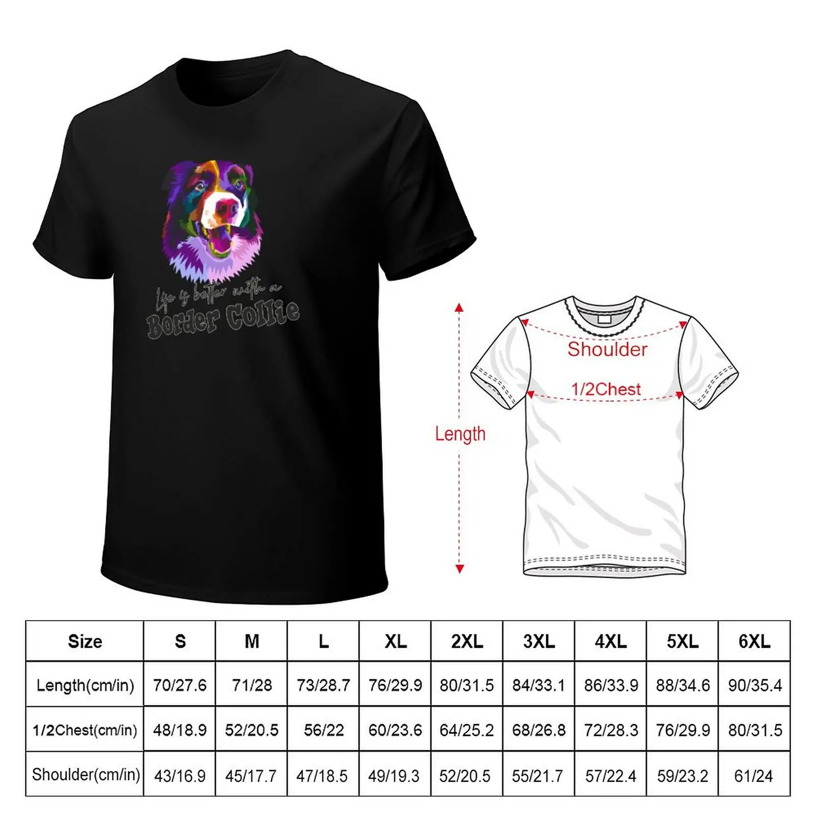 Life Is Better With A Border Collie Design Option D T-Shirt Novelty Print Casual Tee Shirt