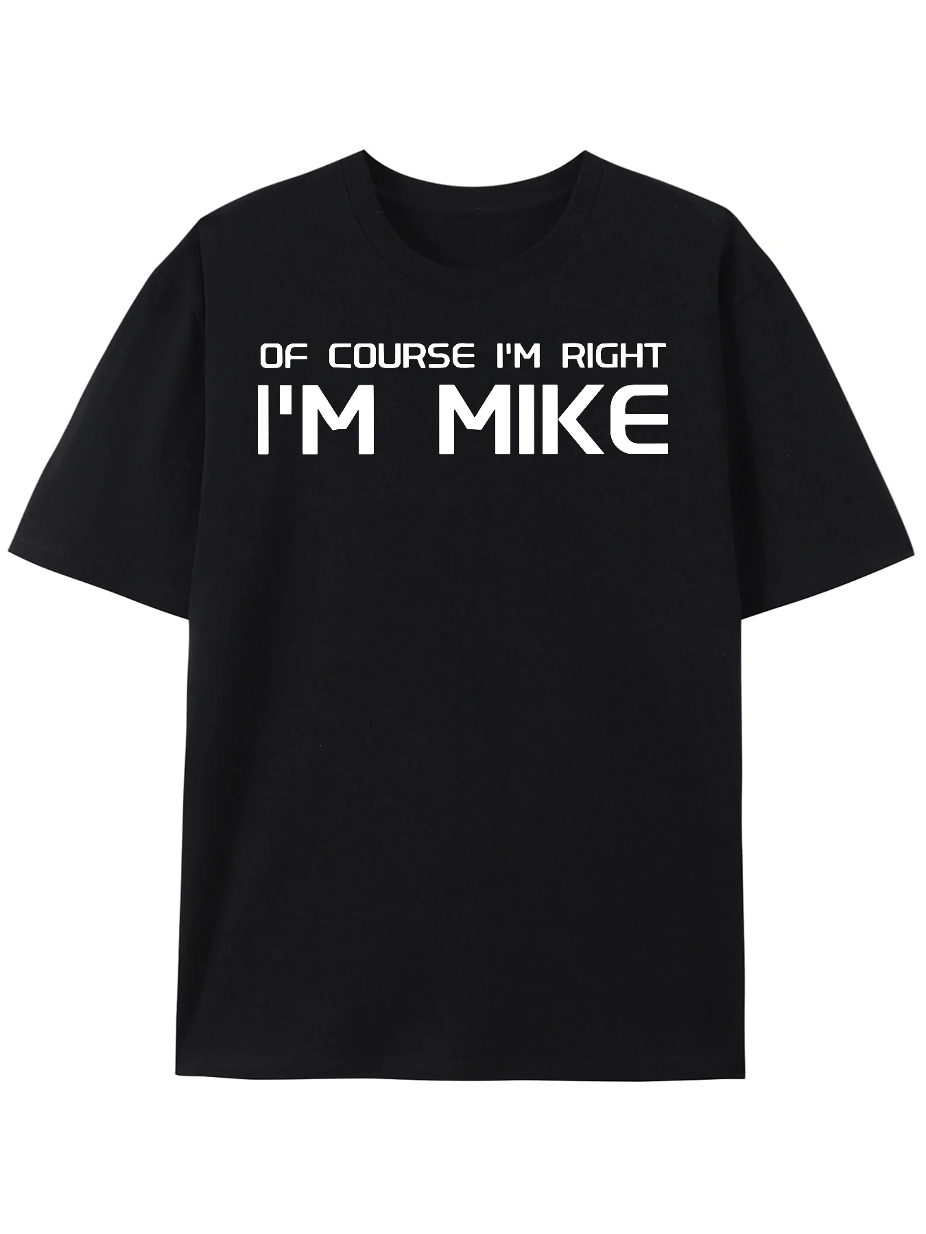 Funny Men's Black Graphic T-Shirt of Course I'M Right I'M Mike Bold Letter Print Statement Design 100% Cotton Heavyweight Short Sleeve Casual Streetwear Tee