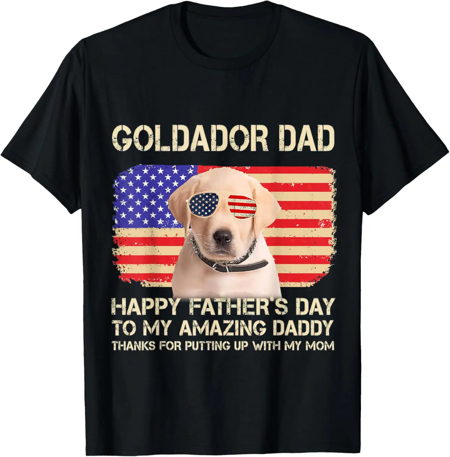 

Goldador Dad Happy Fathers Day To My Amazing Daddy Dog T-Shirt