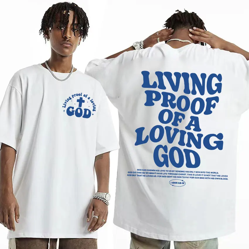 Living Proof of A Loving God Letters Print T Shirts Women\'s Inspirational Christian Apparel T Shirt Men Oversized O-Neck T-shirt