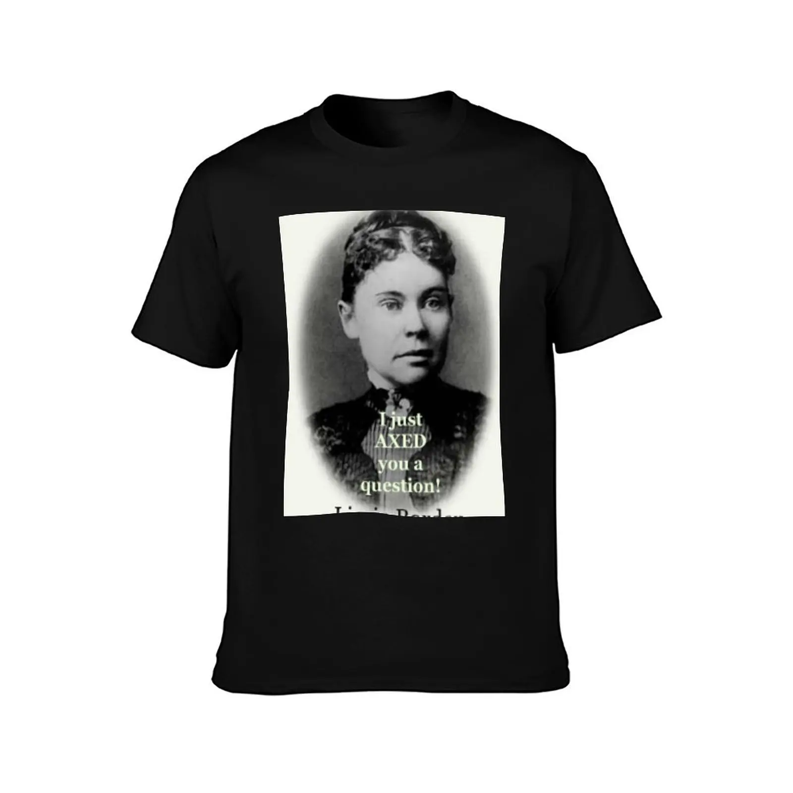 Lizzie Borden - never proven guilty but neither was O.J..... T-Shirt Casual Everyday Wear T-Shirt