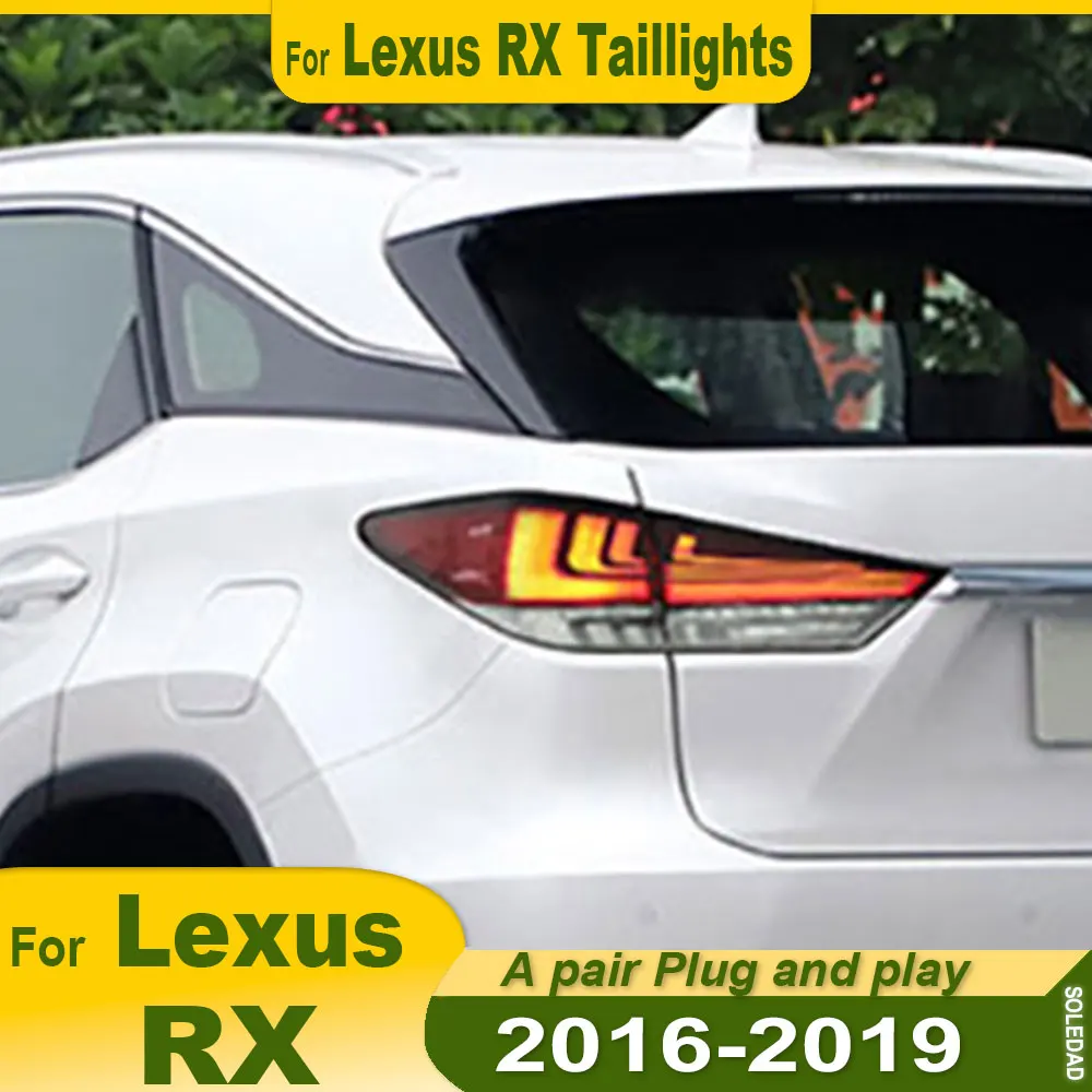 Car Lights For Lexus RX Taillight 2016 2017 2018 2019 LED Projetor Tail Lamp Daytime Running Light Automotive Accessories