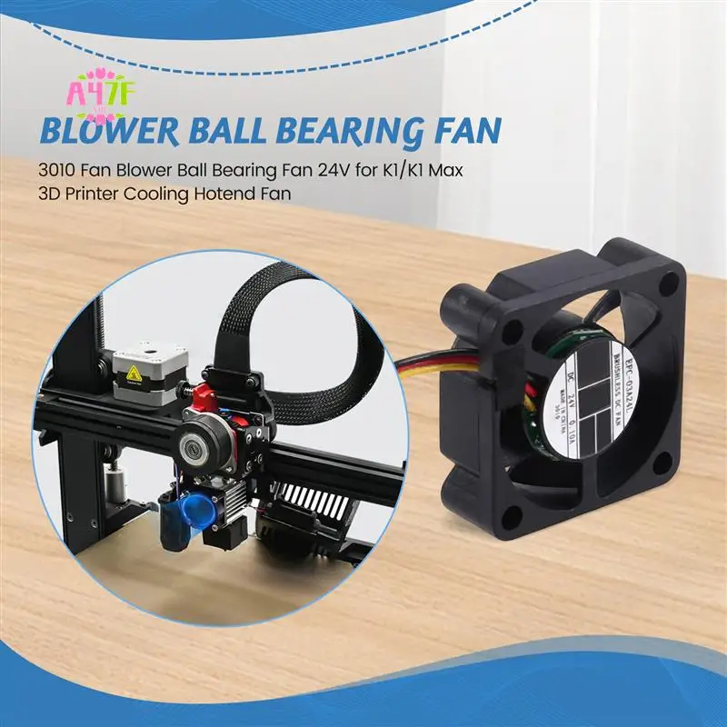 A47F-3010 Fan Blower Ball Bearing Fan 24V For Creativity K1/K1 Max 3D Printer Cooling Hotend Fan 3D Printer Parts
