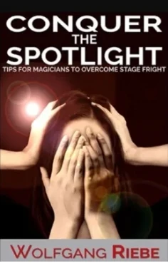 CONQUER THE SPOTLIGHT by Wolfgang Riebe - Magic tricks (Instant Download)