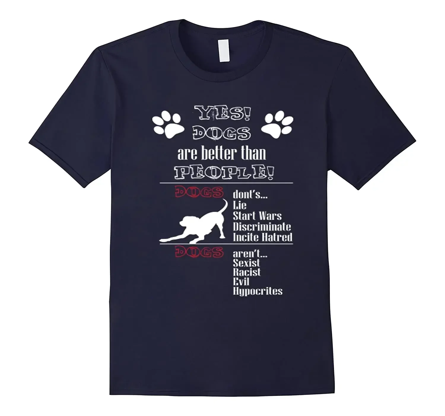 Yes Dogs Are Better Than People. Funny Dog Lover Gift T-Shirt 100% Cotton O-Neck Short Sleeve Casual Mens T-shirt Size S-3XL