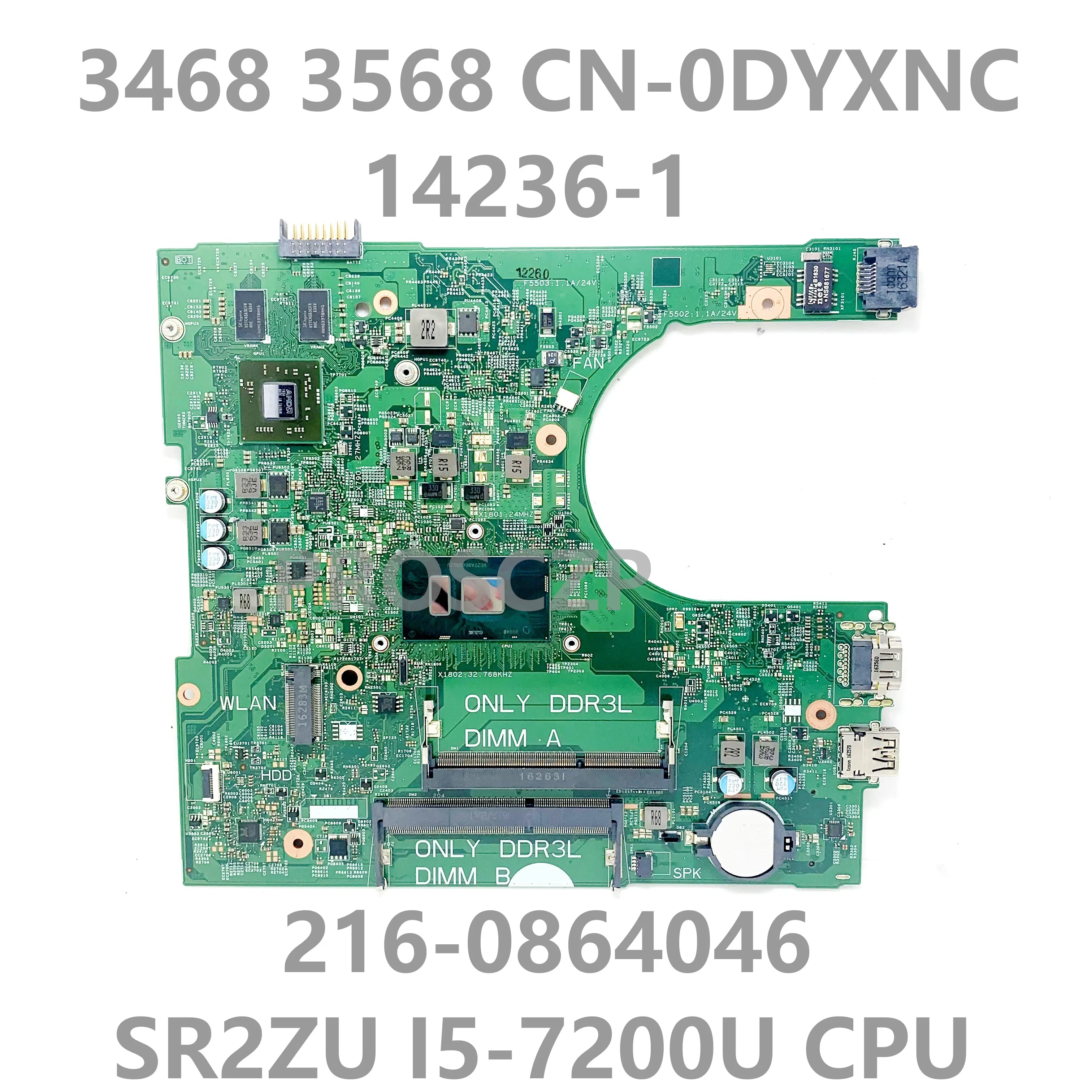 CN-0DYXNC 0DYXNC DYXNC Mainboard For DELL 3468 3568 Laptop Motherboard 14236-1 216-0864046 W/ SR2ZU I5-7200U CPU DDR3 100%Tested