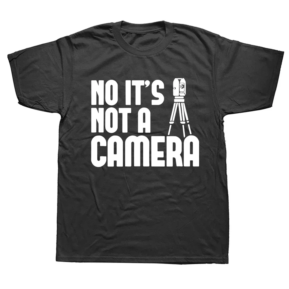 Short Sleeve Land Surveyor Gifts T Shirts O-Neck Harajuku T-shirt Funny Surveying Not A Camera Graphic Fashion New Cotton funny