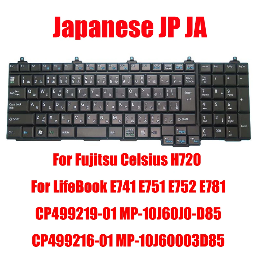 

Japanese JP JA Laptop Keyboard For Fujitsu Celsius H720 For LifeBook E741 E751 E752 E781 CP499219-01 MP-10J60J0-D85 CP499216-01