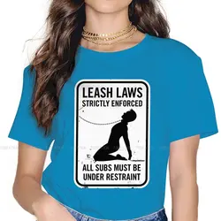 Leash Laws Strictly Enforced  5XL TShirts BDSM Bondage Discipline Dominance Submission Sadism Masochism Female Tops T Shirt