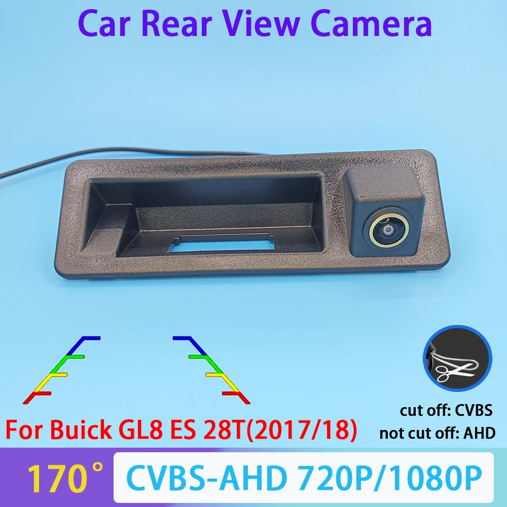 Car rear view camera AHD 1080P 720P CVBS For Buick GL8 ES 28T 2017/2018 Car trunk handle HD night vision