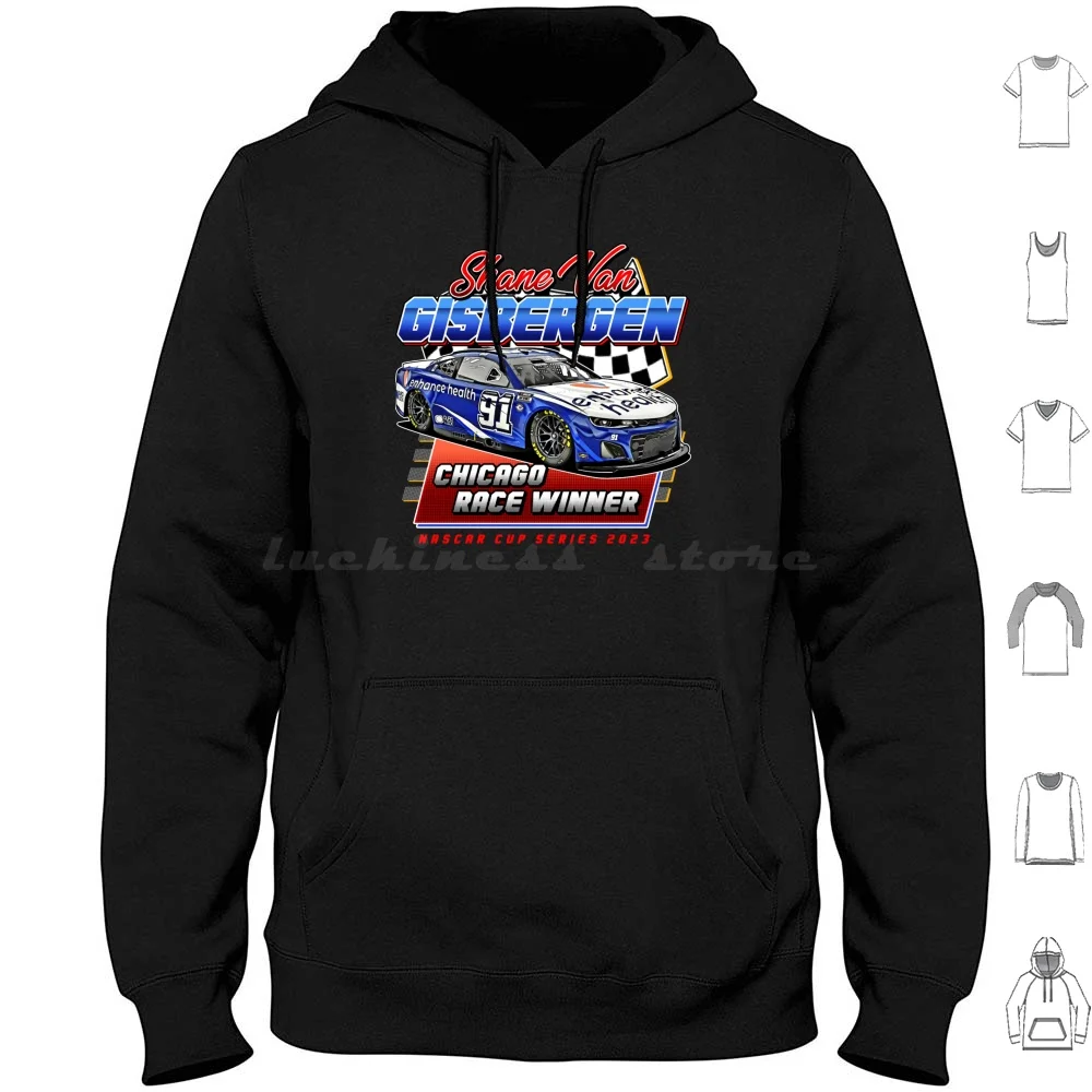 Shane Van Gisbergen Chicago Race Winner Cup Hoodies Long Sleeve Dale Earnhardt Chase Elliott Gplegend Jimmie Johnson