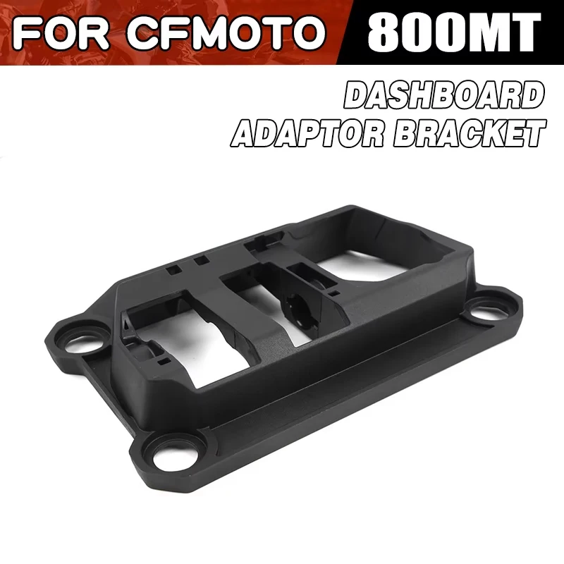 For CFMOTO 800MT Dashboard Adaptor Bracket Motorcycle Parts CF800MT CF800-5 800 MT MT800 Instrument Panel Bracket Moto Parts