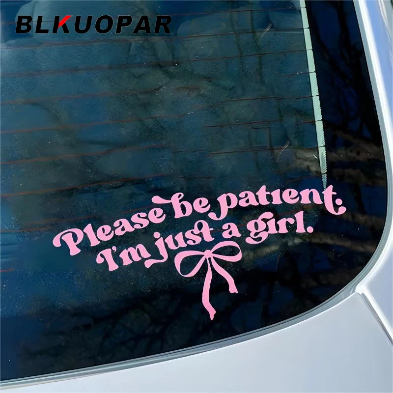 BLKUOPAR Please Be Patient I'm Just A Girl Car Stickers Personalized Fanart Waterproof Car Decoration Windshield Label Graphics