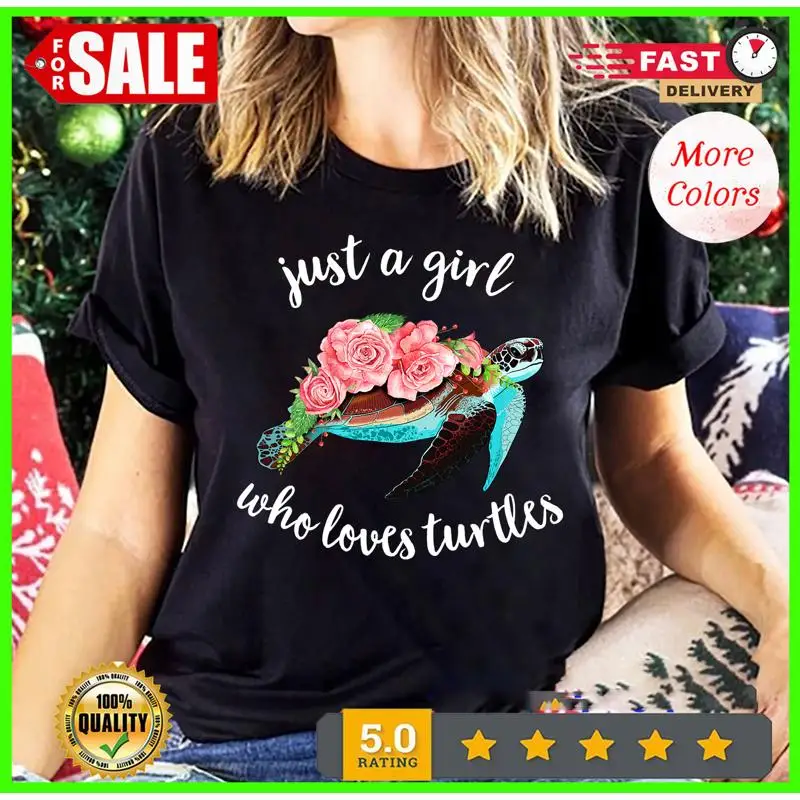 Turtle Lover T Shirt Just A Girl Who Loves Turtles