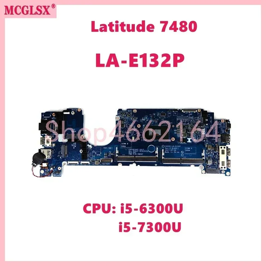 

CAZ20 LA-E132P With i5-6300U/i5-7300U CPU Notebook Mainboard For DELL Latitude 7480 E7480 ELaptop Motherboard 100% Tested OK