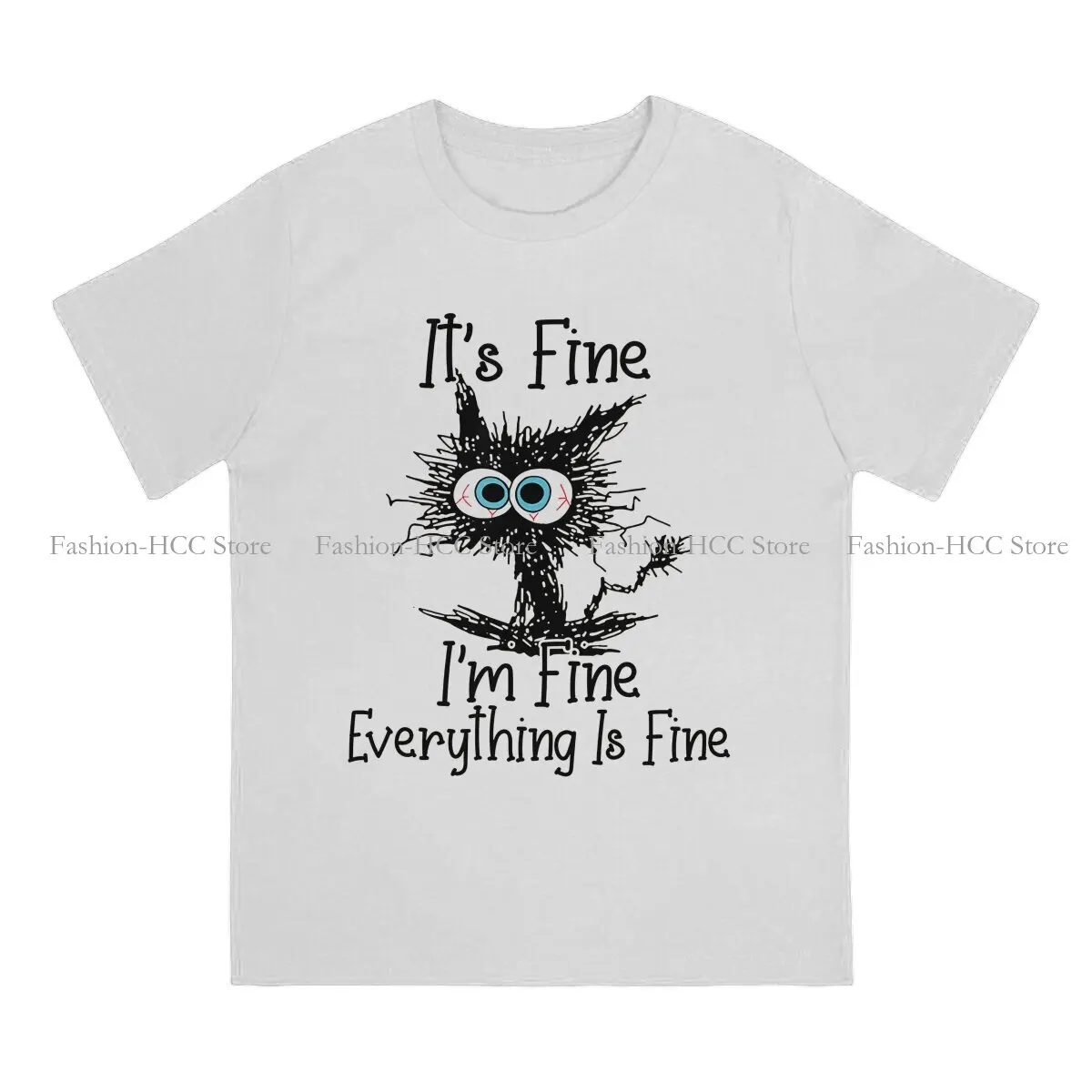 Black Cat Crewneck TShirts Its Fine Im Fine Everything Is Fine Distinctive Men's T Shirt New Trend 6XL