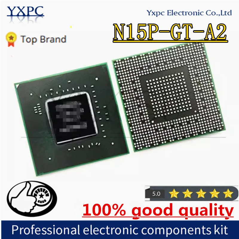 

N15P-GT-A2 N15P GT A2 BGA Chipset with balls