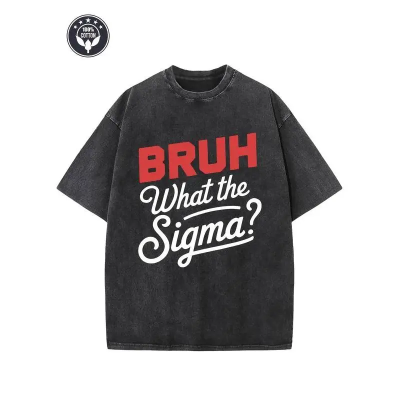 

Vintage Cotton "Bruh What the Sigma" T-Shirt Oversized Funny Sarcastic Meme Quote Streetwear Top for E-Boy E-Girl