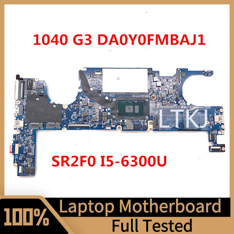 DA0Y0FMBAJ1 Mainboard For HP EliteBook 1040 G3 Laptop Motherboard With SR2F0 I5-6300U CPU 8G 100% Full Tested Working Well