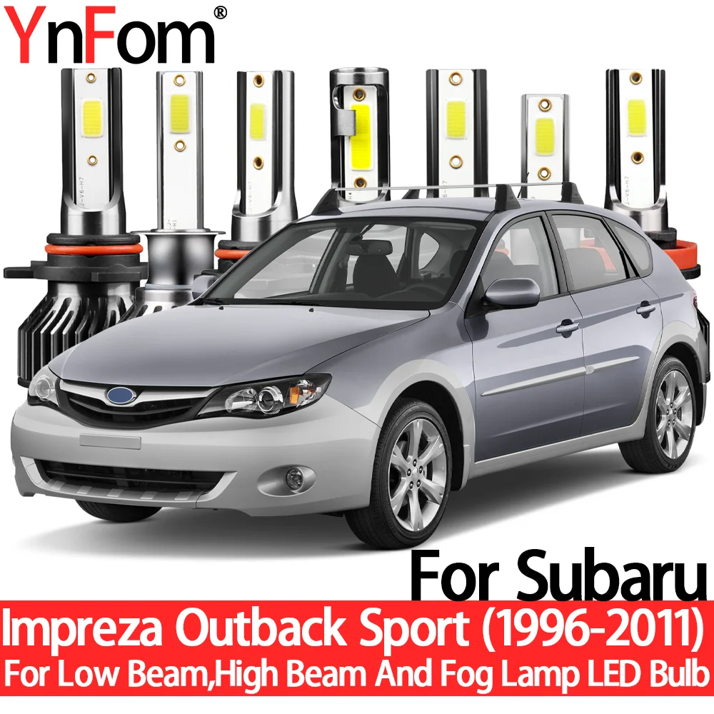 YnFom For Subaru Impreza Outback Sport 1996-2011 Special LED Headlight Bulbs Kit For Low Beam,High Beam,Fog Lamp,Car Accessories