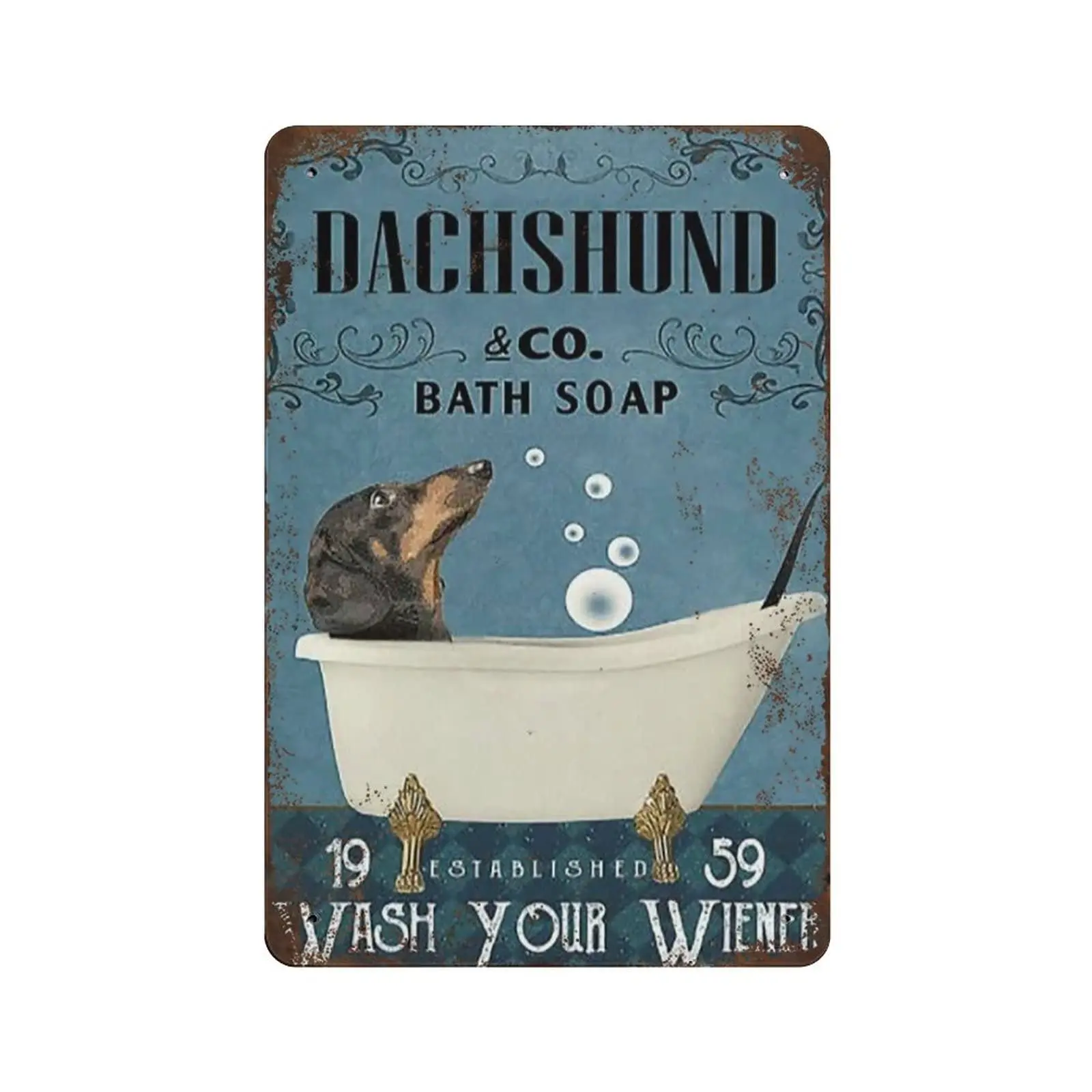 Antique Durable Thick Metal Sign,Dachshund Bathroom Decor ，Dachshund Co Bath Soap Wash Your Wiener Tin Sign,Vintage Wall Decor，N