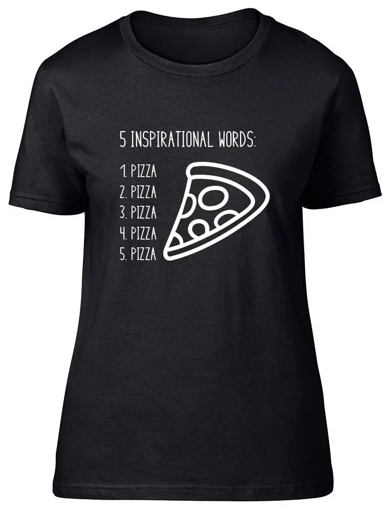 Five Inspirational Words Pizza Womens Ladies Funny Fitted T-Shirt