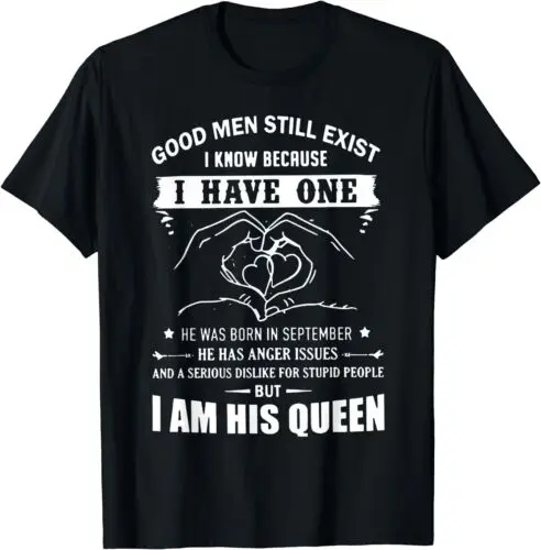 NEW Good Men Still Exist I Know Because I Have One In September T-Shirt S-3XL