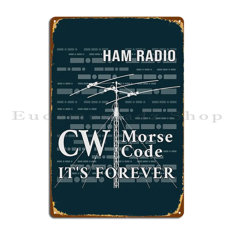 Ham Radio Cw Morse Code It S Forever Tuzlay Metal Plaque Cinema Wall Decor Kitchen Party Custom Tin Sign Poster